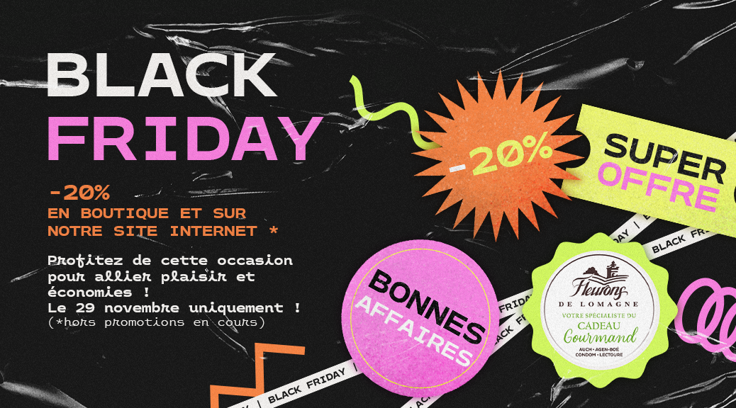 black friday chez les fleurons de lomagne
